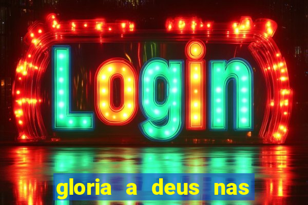 gloria a deus nas alturas cifra