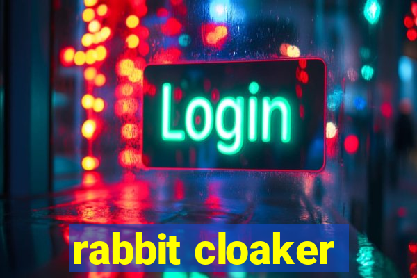 rabbit cloaker