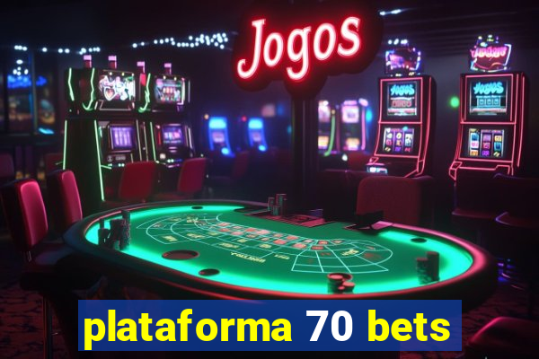 plataforma 70 bets