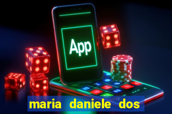 maria daniele dos santos dutra