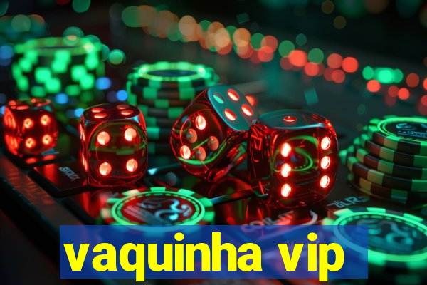 vaquinha vip