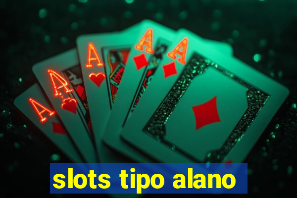 slots tipo alano