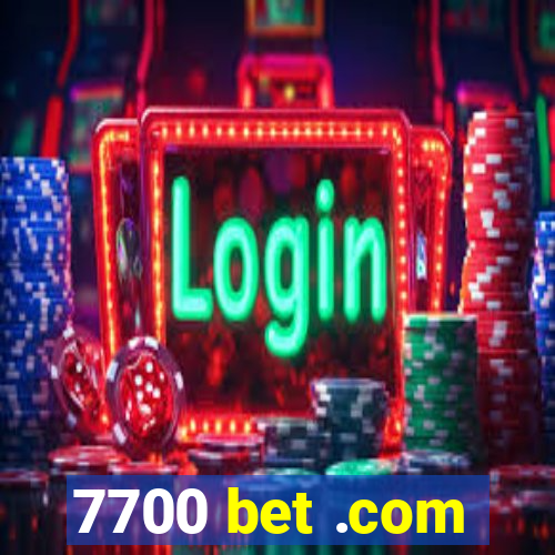 7700 bet .com