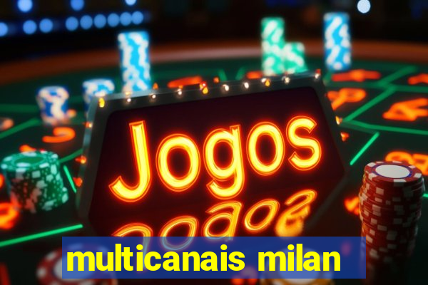 multicanais milan