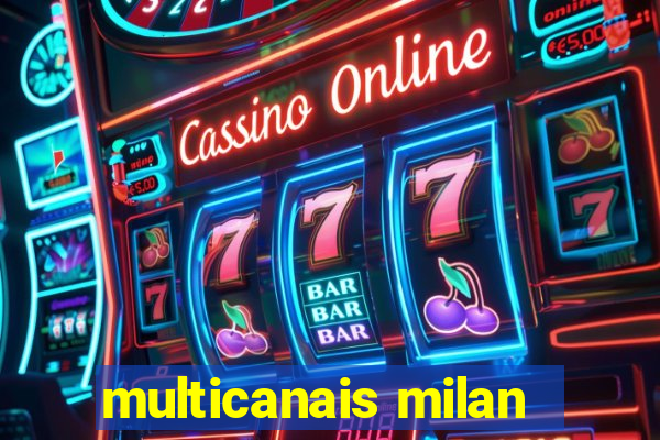 multicanais milan