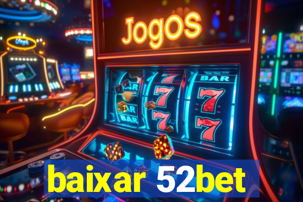 baixar 52bet