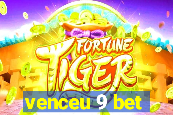 venceu 9 bet