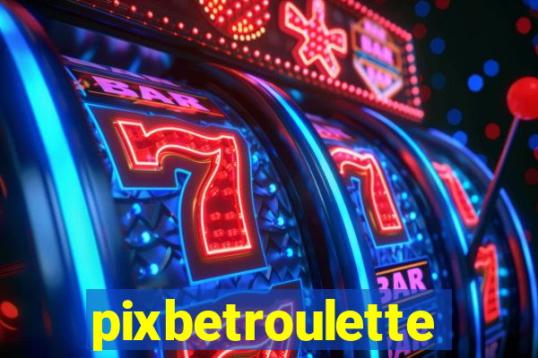 pixbetroulette