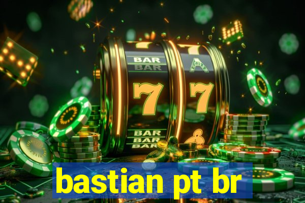 bastian pt br