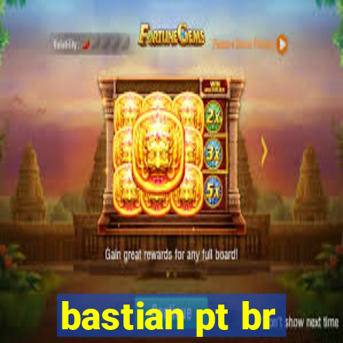 bastian pt br