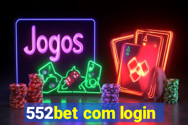 552bet com login