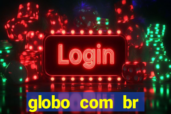 globo com br absolutamente noticias