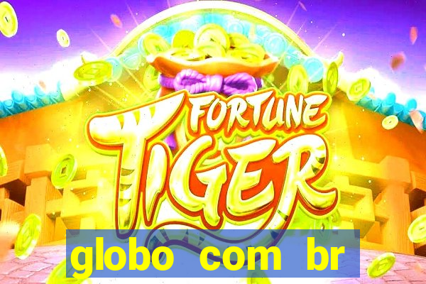 globo com br absolutamente noticias