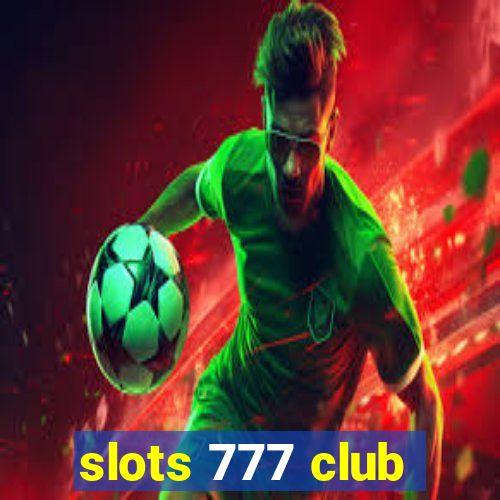 slots 777 club