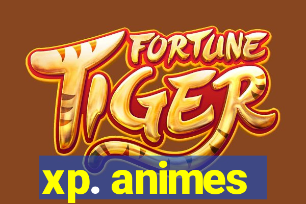 xp. animes