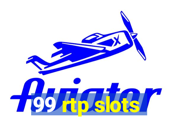 99 rtp slots