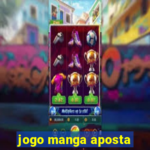 jogo manga aposta