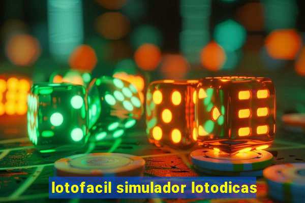 lotofacil simulador lotodicas