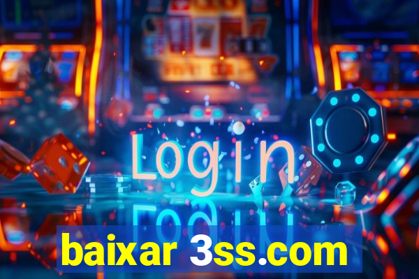 baixar 3ss.com