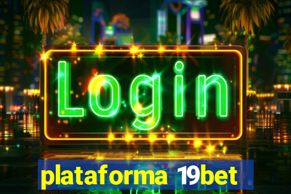 plataforma 19bet