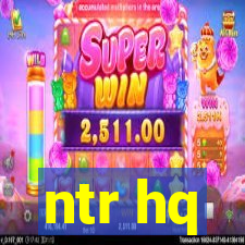 ntr hq