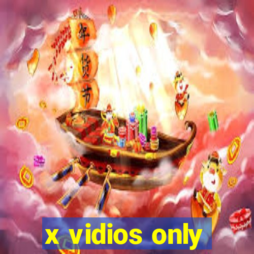 x vidios only