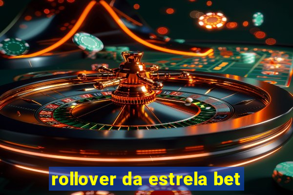 rollover da estrela bet