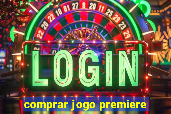 comprar jogo premiere