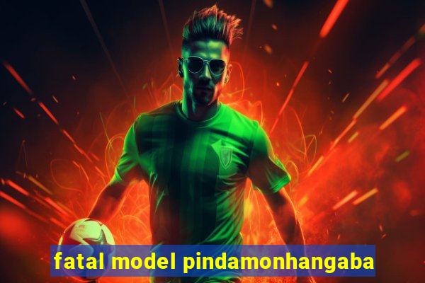 fatal model pindamonhangaba