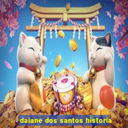 daiane dos santos historia