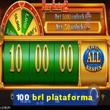 100 brl plataforma