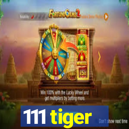 111 tiger