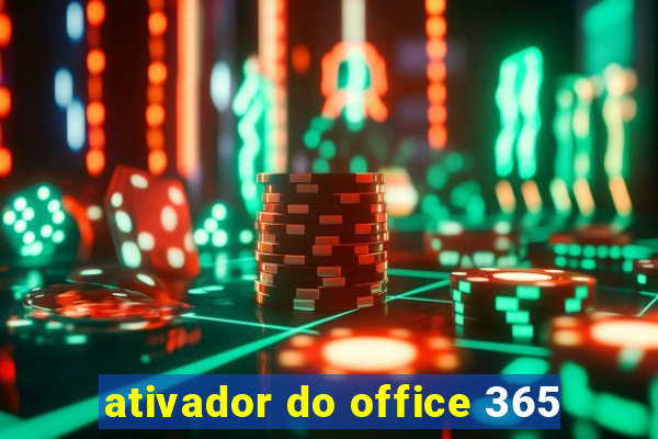 ativador do office 365