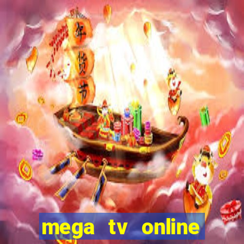 mega tv online gratis futebol ao vivo