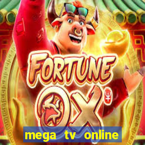 mega tv online gratis futebol ao vivo