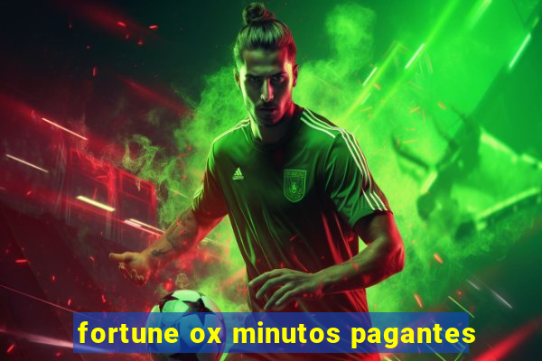 fortune ox minutos pagantes