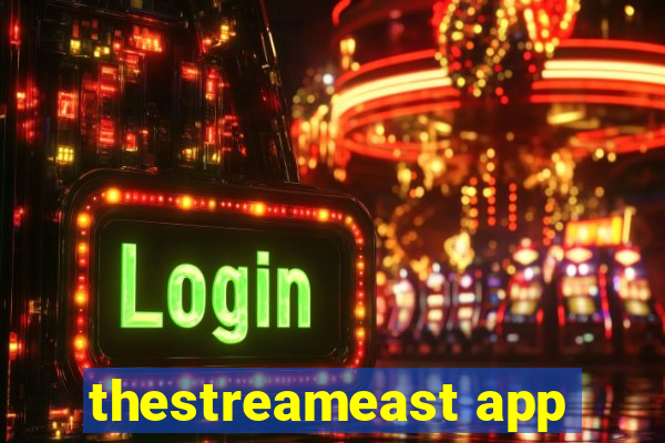 thestreameast app