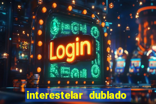 interestelar dublado download mega