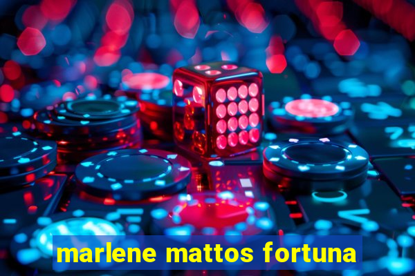 marlene mattos fortuna