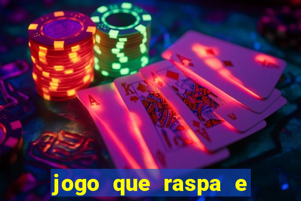 jogo que raspa e ganha dinheiro