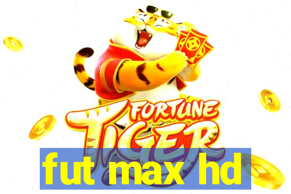 fut max hd