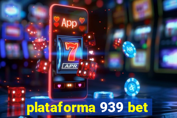 plataforma 939 bet