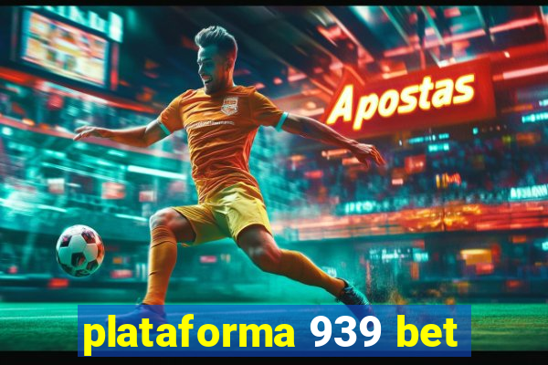 plataforma 939 bet