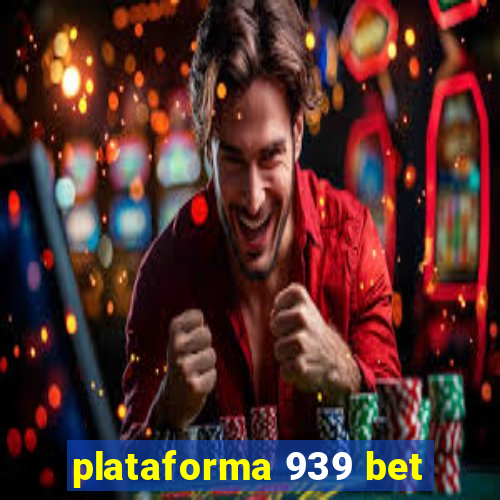 plataforma 939 bet