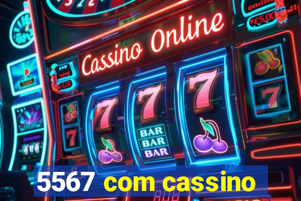 5567 com cassino