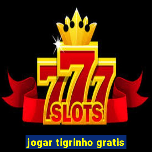 jogar tigrinho gratis