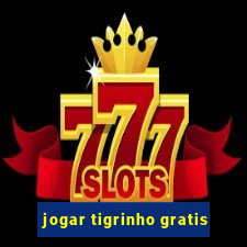 jogar tigrinho gratis