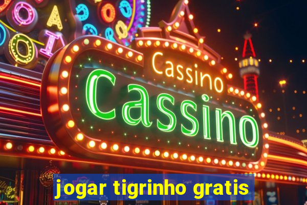 jogar tigrinho gratis