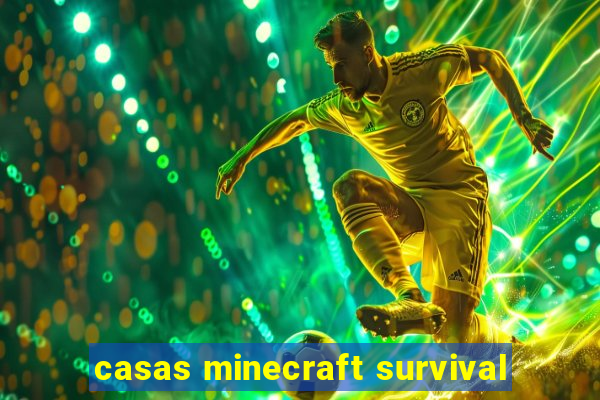 casas minecraft survival