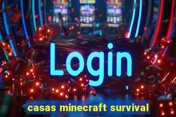 casas minecraft survival